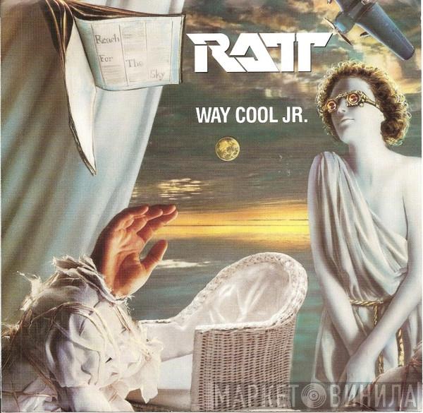  Ratt  - Way Cool Jr.