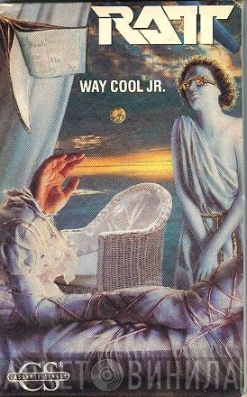  Ratt  - Way Cool Jr.