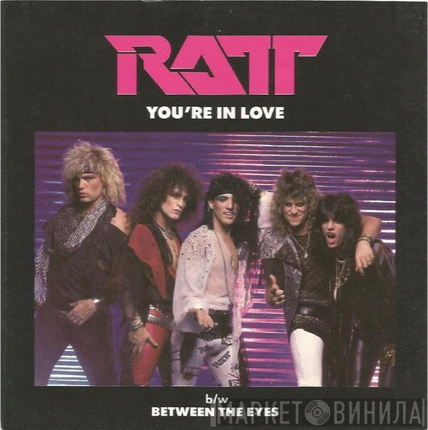 Ratt - You're In Love b/w Between The Eyes
