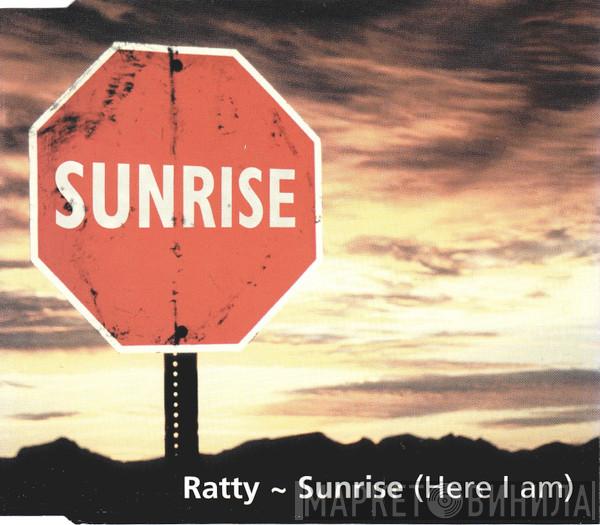  Ratty  - Sunrise (Here I Am)