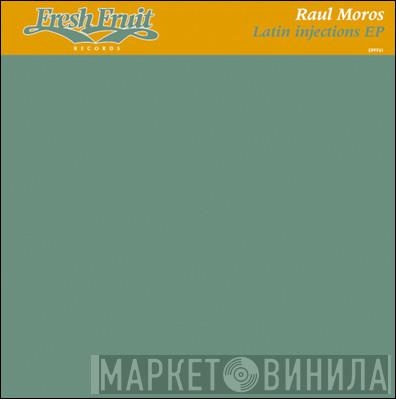 Raul Moros - Latin Injections EP