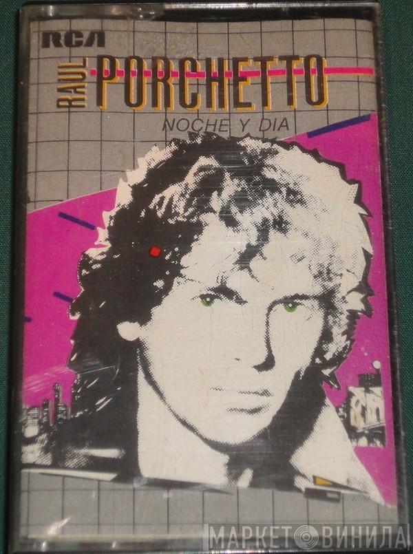 Raul Porchetto  - Noche Y Día