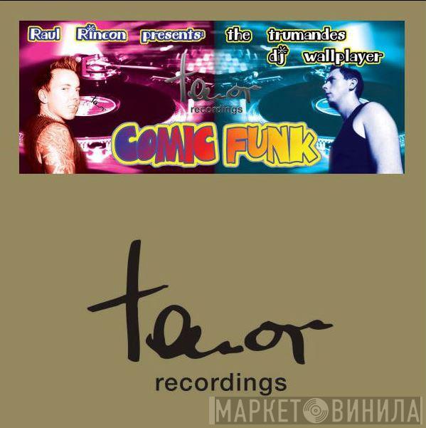 Raul Rincon, The Trumandes - Comic Funk