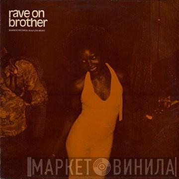  - Rave On Brother
