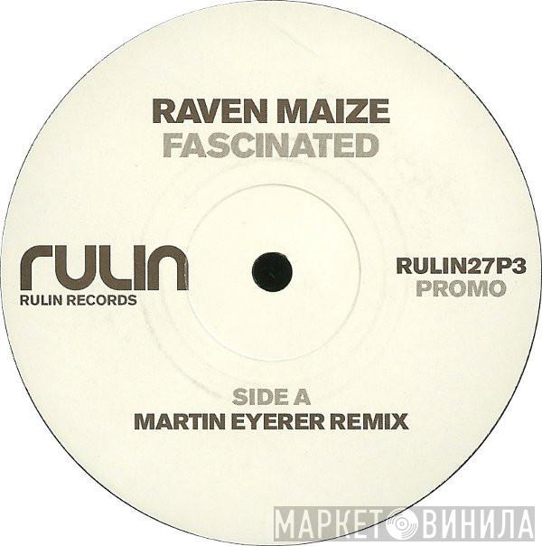  Raven Maize  - Fascinated (Martin Eyerer Remix)