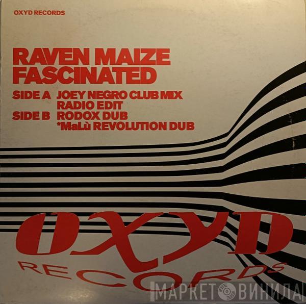  Raven Maize  - Fascinated