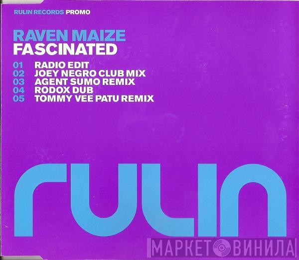  Raven Maize  - Fascinated