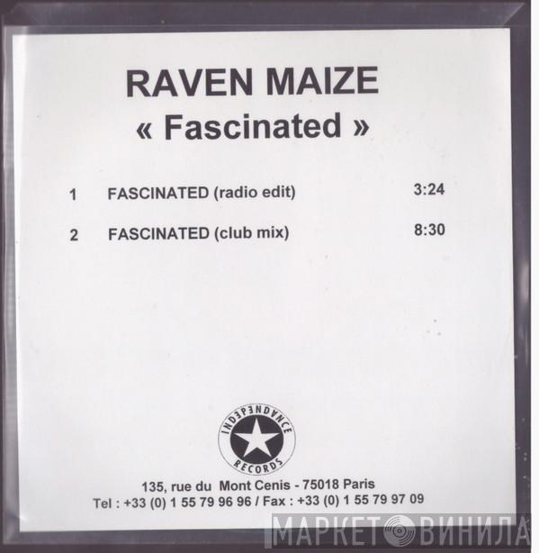  Raven Maize  - Fascinated