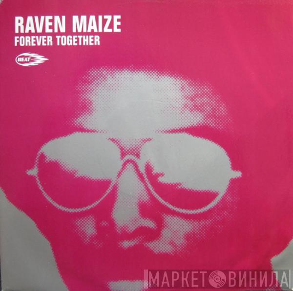  Raven Maize  - Forever Together