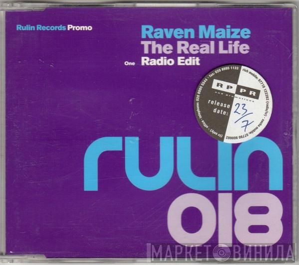 Raven Maize - The Real Life