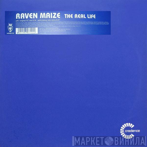 Raven Maize - The Real Life