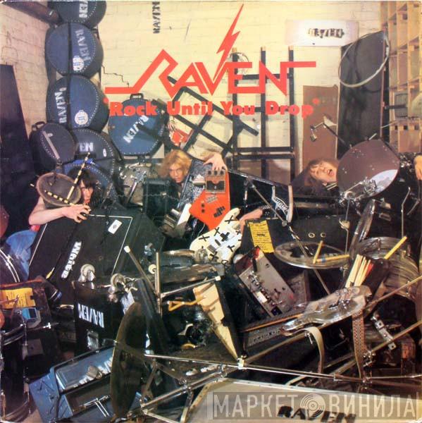 Raven  - Rock Until You Drop