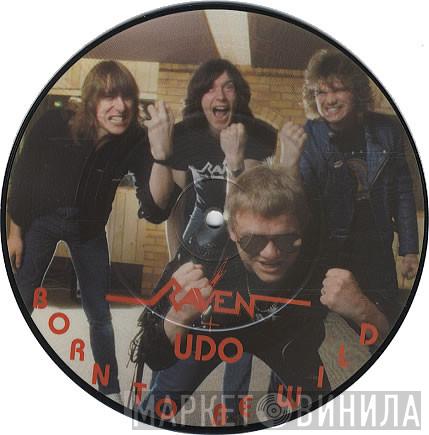 Raven , Udo Dirkschneider - Born To Be Wild