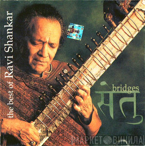  Ravi Shankar  - Bridges - The Best Of Ravi Shankar