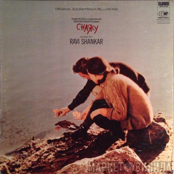 Ravi Shankar - Charly (Original Soundtrack Recording)