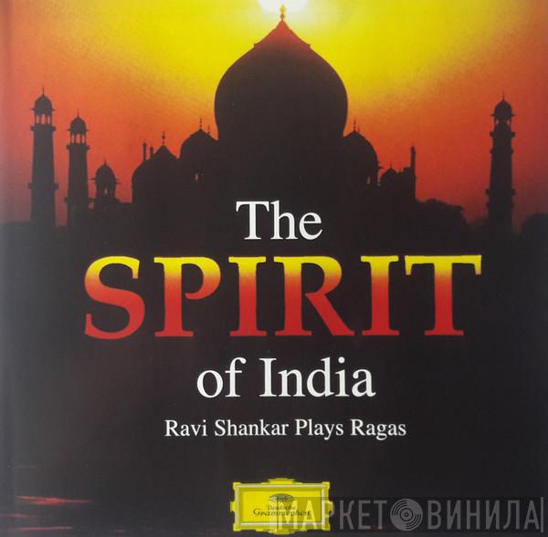  Ravi Shankar  - The Spirit Of India - Ravi Shankar Plays Ragas