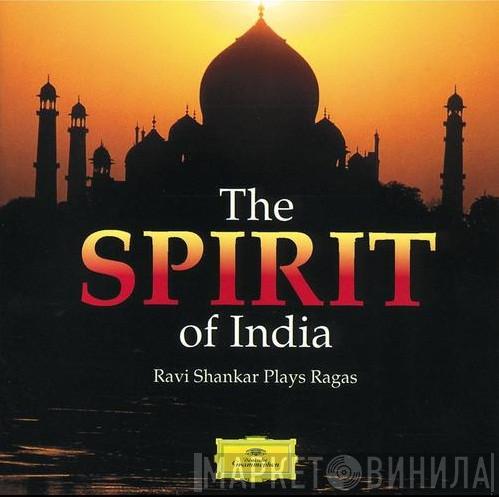  Ravi Shankar  - The Spirit Of India - Ravi Shankar Plays Ragas
