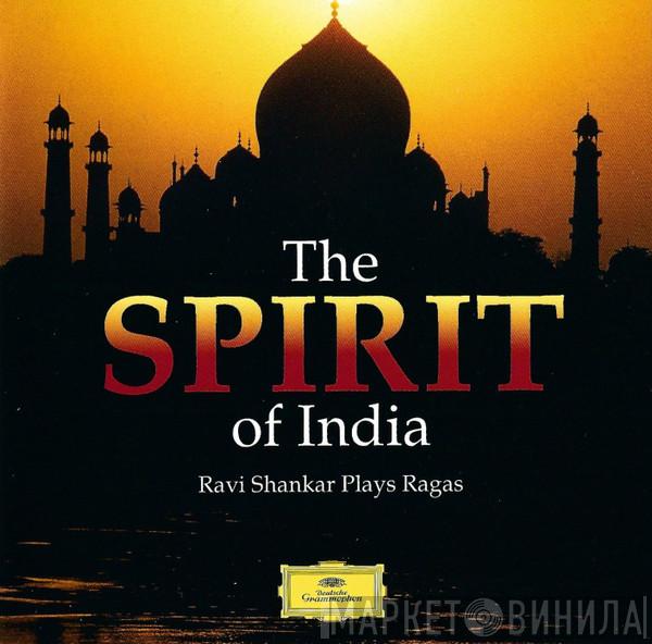  Ravi Shankar  - The Spirit Of India - Ravi Shankar Plays Ragas