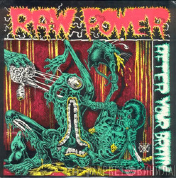  Raw Power   - After Your Brain