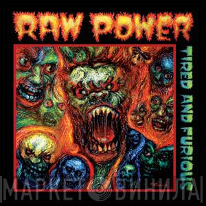  Raw Power   - Tired And Furious