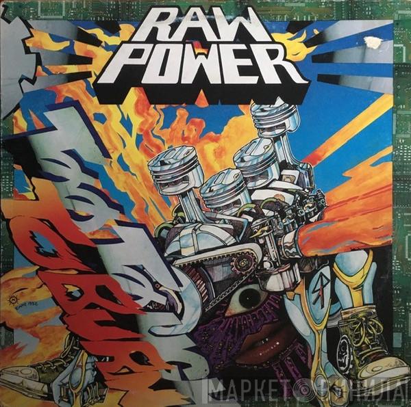  Raw Power   - Too Tough To Burn