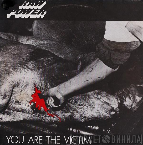  Raw Power   - You Are The Victim