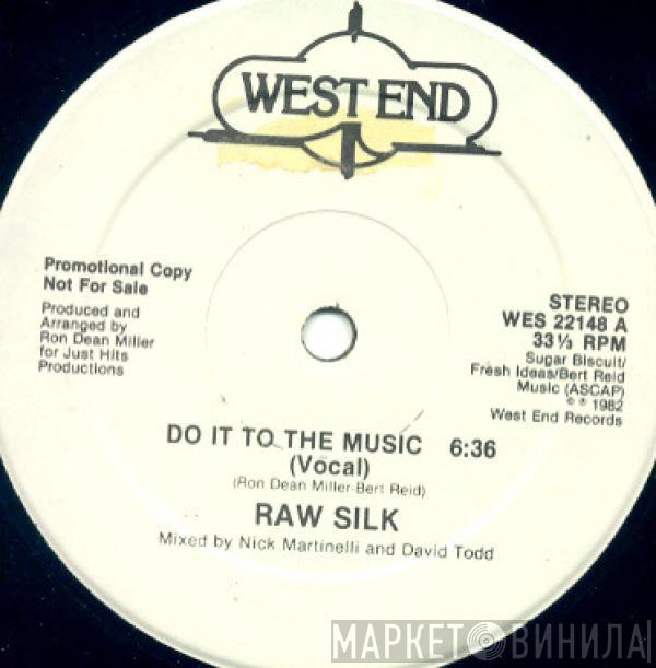 Raw Silk - Do It To The Music
