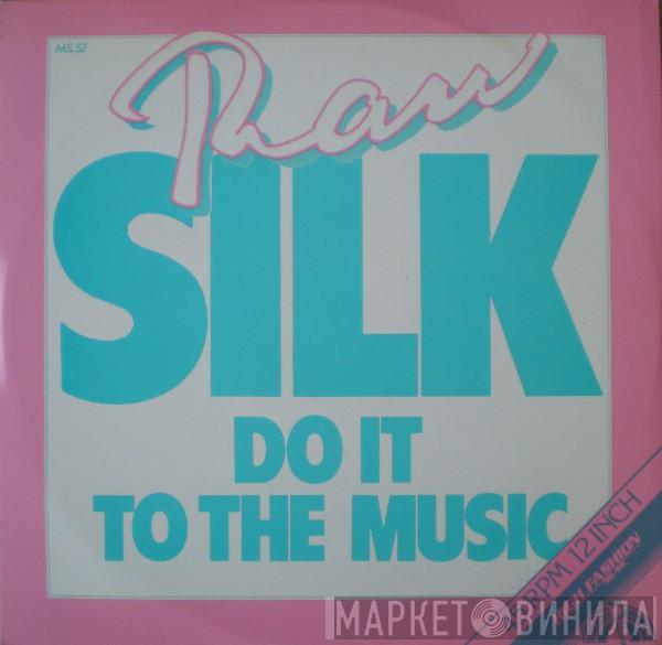  Raw Silk  - Do It To The Music
