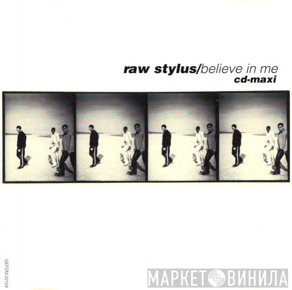 Raw Stylus  - Believe In Me