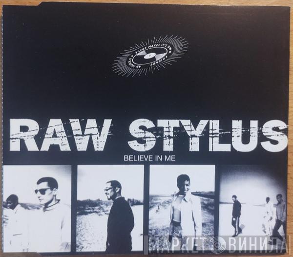  Raw Stylus  - Believe In Me