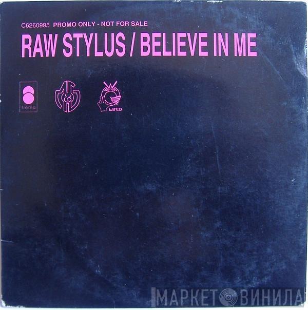  Raw Stylus  - Believe In Me