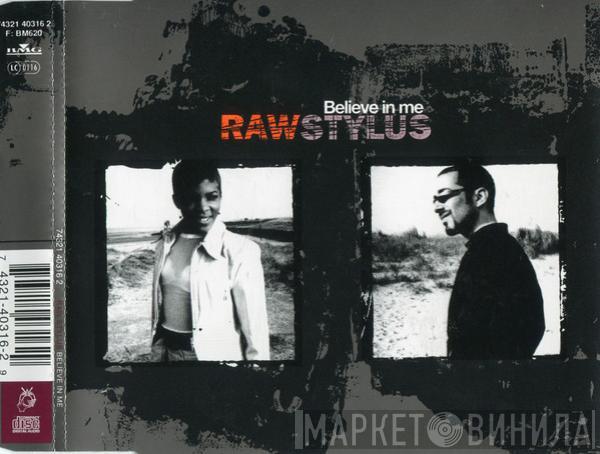  Raw Stylus  - Believe In Me