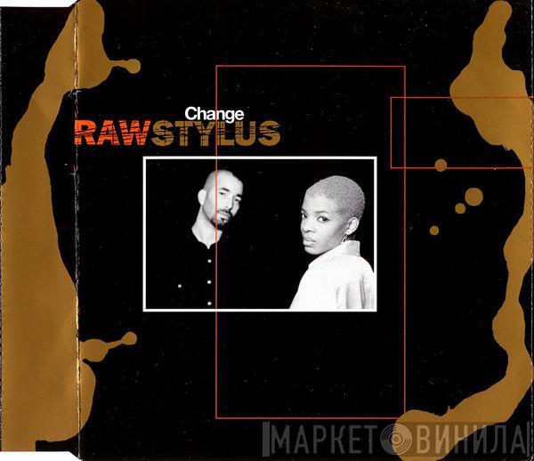  Raw Stylus  - Change