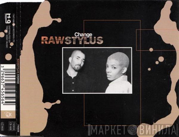  Raw Stylus  - Change
