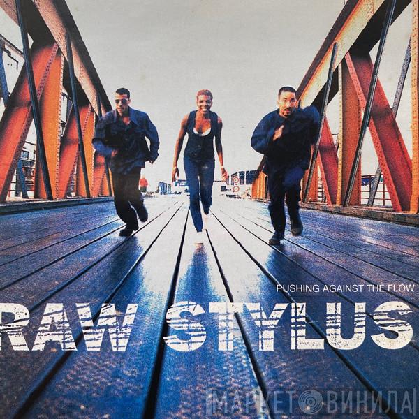  Raw Stylus  - Pushing Against The Flow