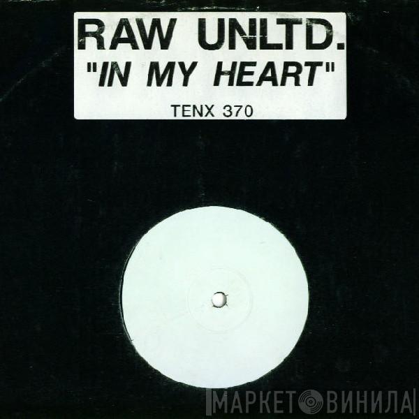  Raw Unltd.  - In My Heart