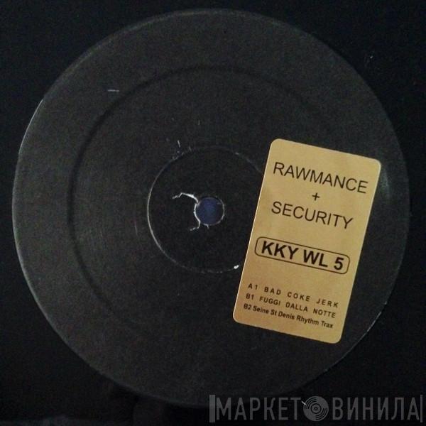 Rawmance, Security  - KKY WL 5
