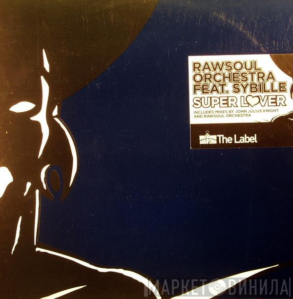 Rawsoul Orchestra, Sibylle - Super Lover