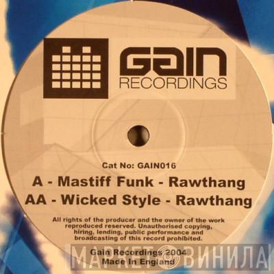Rawthang - Mastiff Funk / Wicked Style