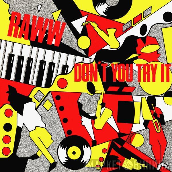 Raww - Don't You Try It