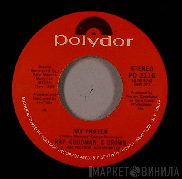Ray, Goodman & Brown - My Prayer / The Way It Should Be