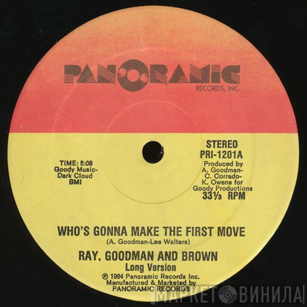 Ray, Goodman & Brown - Who's Gonna Make The First Move / Look Like Lovers