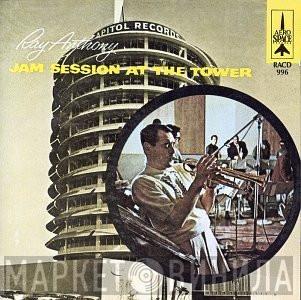 Ray Anthony, Ray Anthony & His Orchestra - Jam Session At The Tower / Sound Spectacular