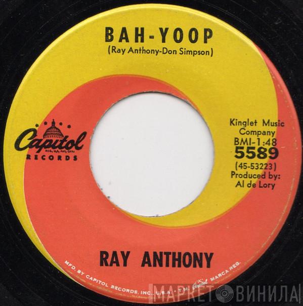 Ray Anthony - Bah-Yoop