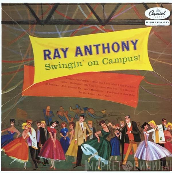 Ray Anthony - Swingin' On Campus!