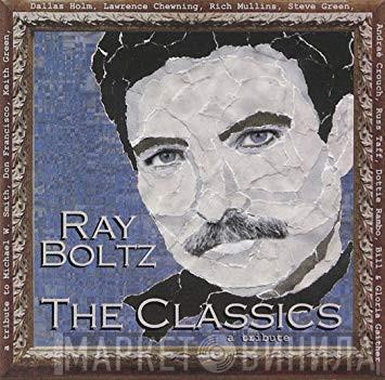 Ray Boltz - The Classics / A Tribute