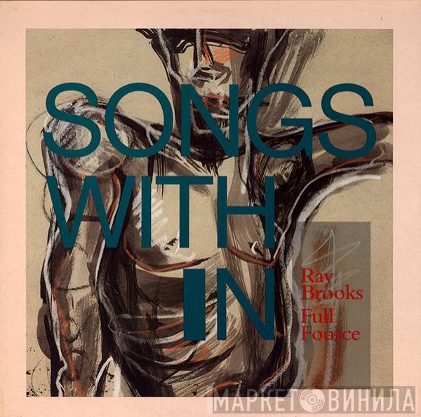 Ray Brooks , Full Fource - Songs With In