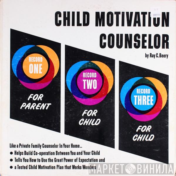  Ray C. Beery  - Child Motivation Counselor