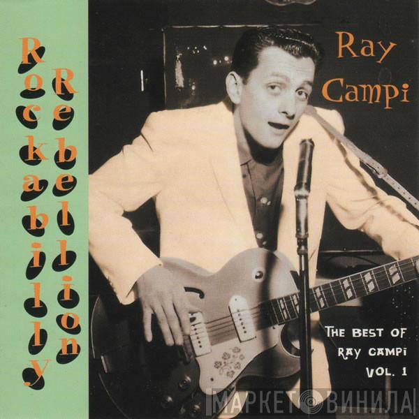 Ray Campi - Rockabilly Rebellion - The Best Of Ray Campi, Volume 1