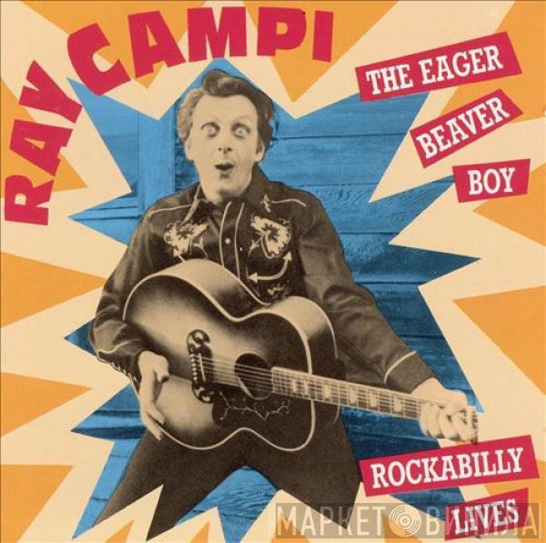 Ray Campi - The Eager Beaver Boy / Rockabilly Lives